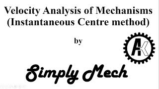 Lect 11 Velocity Analysis by Instantaneous Centre method [upl. by Marih]