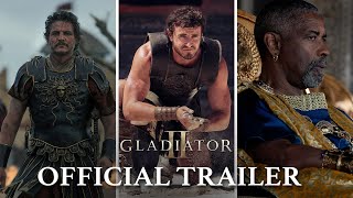 Gladiator II  Official Trailer 2024 Movie  Paul Mescal Pedro Pascal Denzel Washington [upl. by Toor160]