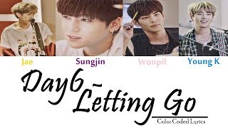 DAY6  Letting Go 놓아 놓아 놓아 Color Coded LYRICS [upl. by Belanger]