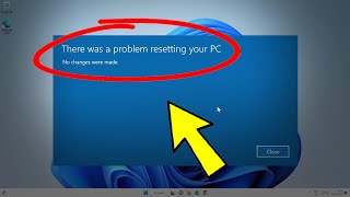 Fix There was a problem resetting your pc no changes were made in Windows 11  10  Solve CANT RESET [upl. by Ronacin924]