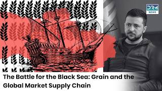 The Battle for the Black Sea Grain and the Global Market Supply Chain  DRM News [upl. by Baudelaire840]