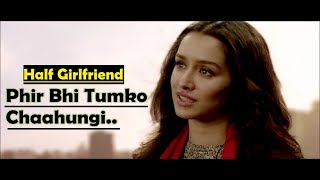 Main Phir Bhi Tumko Chahunga Full Song Lyrics  Half girlfriend [upl. by Unam]