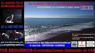 24112024Emision en directo de Felic Juarez DJ JUAREZ FELIC en directo [upl. by Ayila332]