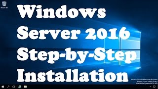 Windows Server 2016 StepbyStep Installation [upl. by Nirehtak333]