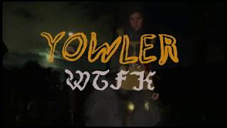 Yowler  WTFK Official Music Video [upl. by Aiyt95]