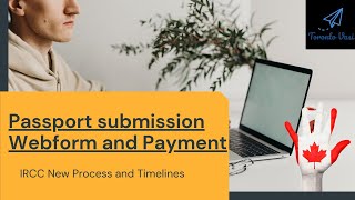 Passport Submission Webform  Canadian VFS  Payment amp timelines and important updates  TorontoVasi [upl. by Shayn709]