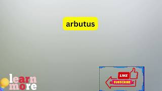 How to Pronounce arbutus [upl. by Toffey]