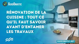 👉 Rénovation de la cuisine  tout ce qu’il faut savoir avant d’entamer les travaux [upl. by Oremor]