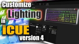 A Beginners Guide iCUE Version 4 Lighting Tutorial 2021 [upl. by Silvestro]