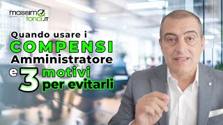 Compensi Amministratore quando usarli e 3 motivi per evitarli [upl. by Paik]