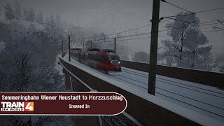 Train Sim World 4  Semmeringbahn Wiener Neustadt to Mürzzuschlag  Snowed In [upl. by Ylloh]