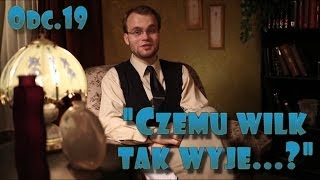 Wielkie Pytania  Odc19 quotCzemu wilk tak wyjequot [upl. by Meehsar]