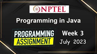 NPTEL Programming In Java Week 3 Programming Assignment Answers Solution  2023July [upl. by Nylaj537]