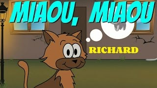 Miaou miaou  Comptine pour enfants par Richard [upl. by Ettennor]