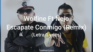 Wolfine Ft Ñejo  Escapate Conmigo LetraLyrics [upl. by Ailekahs932]