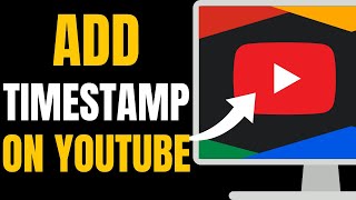 How to Add Timestamp in YouTube Video  StepbyStep Guide [upl. by Aubyn55]