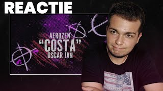 AEROZEN  COSTA feat OSCAR IAN  REACTIE  Puteau mai mult [upl. by Niras]