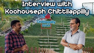 Chittilappily Square  Place to escape from busy life Interview with Kochouseph Chittilappilly [upl. by Aivatnahs]