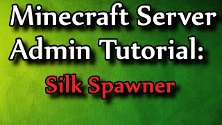 Minecraft Admin HowTo Silk Spawners [upl. by Seligman]