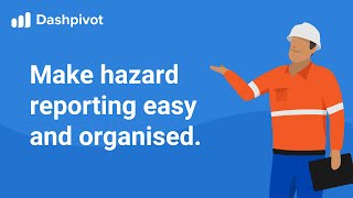 Hazard reporting in Dashpivot Smart hazard reporting forms and procedures [upl. by Enitsenre]