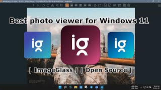 Photo viewer for Windows 11  ImageGlass  2022  Open Source [upl. by Ad]