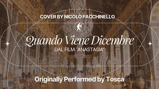 Tosca  Quando Viene Dicembre  Dal Film “Anastasia” Cover by Nicolò Facchinello [upl. by Laundes]