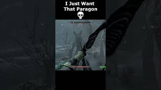 I Just Want That Paragon 💀 skyrim skyrimanniversary elderscrolls gaming [upl. by Lanrev196]