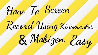 How to screen record for YouTubemobizen amp kinemastereasy [upl. by Nicolea445]