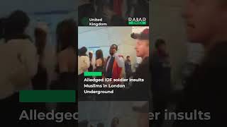 Alledged IDF soldier insults Muslims in London Underground [upl. by Nonnahs]