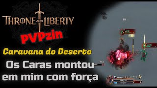 PVPzin Caravana do Deserto em Throne and Liberty 131124 [upl. by Nahsar374]