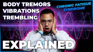 Internal Body Tremors Vibrations and Trembling Explained [upl. by Ajdan]