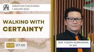 Kebaktian Tahun Baru – WALKING WITH CERTAINTY  Sdr Yoseph Kurniawan M Div  Pk 1100 [upl. by Arrec]