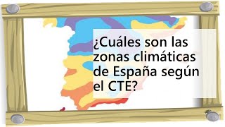 ¿Cuáles son las zonas climáticas de España según el CTE [upl. by Yznel]