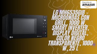 LG MH6535GIB  Microondas con grill 1000 W Smart Inverter Display digital Color Negro Transparen [upl. by Dowlen691]