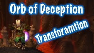 Cool Transformation How to get Orb of Deception World of Warcraft ☮ [upl. by Suirrad]