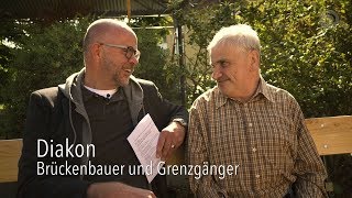 Diakon  Brückenbauer und Grenzgänger [upl. by Reitrac]