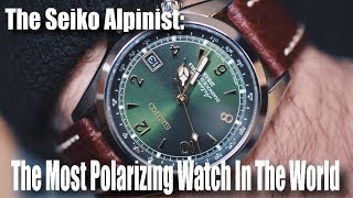 The Seiko Alpinist The Most Polarizing Watch In The World [upl. by Reo522]