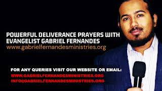 POWERFUL DELIVERANCE PRAYERS WITH EVANGELIST GABRIEL FERNANDES FOR COMPLETE FREEDOM [upl. by Levina]