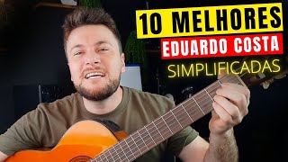 As 10 Melhores de Eduardo Costa pra tocar no Violão 🎸 [upl. by Saideman]