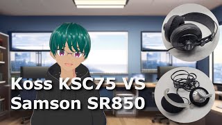 VTuber Headphone Review Koss KSC75 vs Samson SR850 [upl. by Glantz]