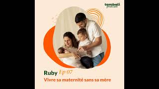 EP07  Ruby Vivre sa maternité sans sa mère [upl. by Nickey]