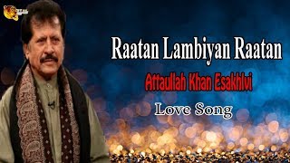 Raatan Lambiyan Raatan  AudioVisual  Superhit  Attaullah Khan Essakhelvi [upl. by Kirkpatrick]