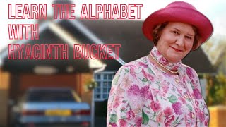 Learn the Alphabet With Hyacinth Bucket [upl. by Rimidalv871]