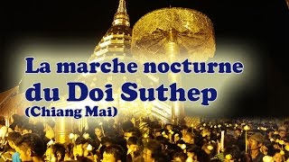 Visakha Bucha  marche nocturne du Doi Suthep Chiang Mai [upl. by Balf572]