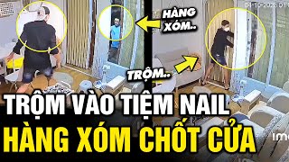 Hàng xóm CHỐT CỬA khi thấy trộm đột nhập tiệm Nail  Hài tin việt  Tô Tin Tức ✔ [upl. by Higgins]