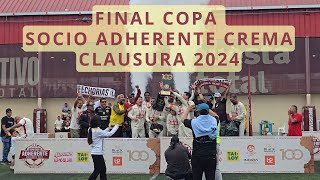 FINAL COPA SOCIO ADHERENTE CREMA  CLAUSURA 2024 [upl. by Harrat]