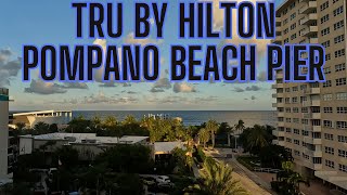 Tour and Review of Tru by Hilton Pompano Beach Pier  200 N Ocean Blvd Pompano Beach FL 33062 [upl. by Jesse]