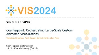 Counterpoint Orchestrating LargeScale Custom Animated Visualizations  Fast Forward  VIS 2024 [upl. by Ahseina]