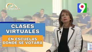 Habrá clases virtuales en escuelas donde se votará  El Despertador [upl. by Inesita623]