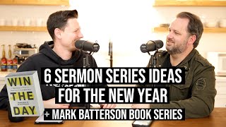 6 Sermon Series Ideas for the New Year  FREE Mark Batterson Series Win The Day  Hello Church [upl. by Tamera648]